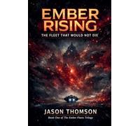 Ember Rising: The Fleet That Would Not Die: 1 (The Ember Fleets)