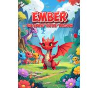 Ember - The brave little Dragon: A Magical Read-Aloud and Activity Book for Kids Ages 2+ (Magische kleine Freunde)
