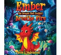 Ember The Dragon that Couldn't Breathe Fire