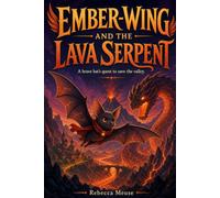 Ember-Wing And The Lava Serpent: a team of friends must follow stubborn clues, face scorching bridges, and choose what they’ll protect before the valley’s light goes out.