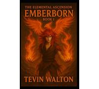 Emberborn (The Elemental Ascension)