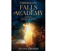 Emberglow Falls Academy: Legacy of Magic: 1