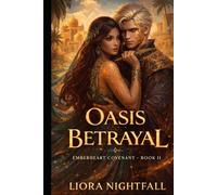Emberheart Covenant Book 2: Oasis Betrayal (Emberheart Covenant Trilogy)