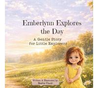 Emberlynn Explores the Day: A Gentle Story for Little Explorers