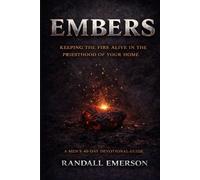 Embers: A Men's 40-Day Devotional Guide