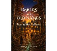 Embers and Old Names: Tales of the Alderveil