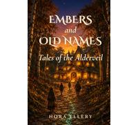 Embers and Old Names: Tales of the Alderveil