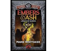 Embers & Ash: Legacy of Queens (Eldros Legacy)