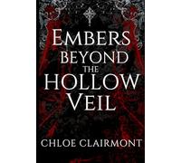 Embers Beyond the Hollow Veil (Kingdom of Ash Veil)