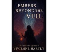 Embers beyond The Veil (The Veil Bound Experience)