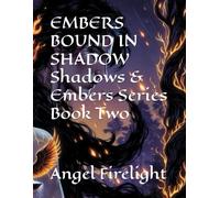 EMBERS BOUND IN SHADOW Shadows & Embers Series Book Two