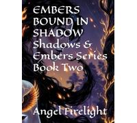 EMBERS BOUND IN SHADOW Shadows & Embers Series Book Two