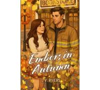 Embers in Autumn: A Spicy Small-Town Firefighter Cozy Romance
