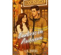 Embers in Autumn: A Spicy Small-Town Firefighter Cozy Romance