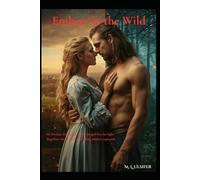 Embers in the Wild: Explicit Version (The Ashen Hearts Series - Explicit Version)