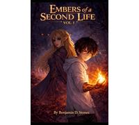 Embers of a Second Life Vol 1 (The Embers Saga)