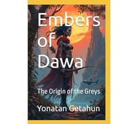 Embers of Dawa: The Origin of the Greys