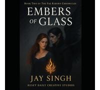 Embers of Glass: Book Two of The Fae Reborn Chronicles (Book 2 of the fae chronicles)