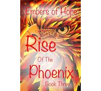 Embers of Hope: The Rise of the Phoenix Book Three (Shadows of Light)