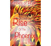 Embers of Hope: The Rise of the Phoenix Book Three (Shadows of Light)