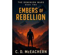 Embers of Rebellion: Book Two of the Dominion Wars Trilogy