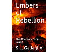 Embers of Rebellion: The Otherworld Series Book 2