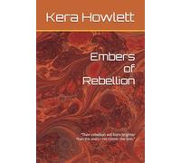 Embers of Rebellion: “Their rebellion will burn brighter than the stars-no matter the cost.”