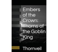 Embers of the Crown: Thorns of the Goblin King