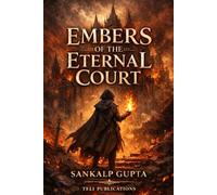 Embers of the Eternal Court: A Dark Fantasy Novel of Female Power and Forbidden Magic (SUMMER READINGS)