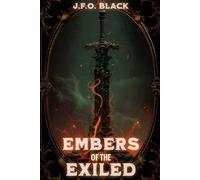 Embers of the Exiled: A War-Torn Romance of Shadows, Sacrifice, and Unbreakable Bonds (Rebels of Flame and Fern)