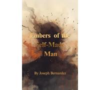 Embers of the Self-Made Man: A Novel