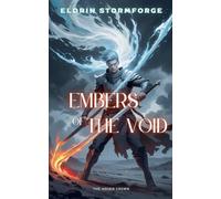 Embers of the Void: The Ashen Crown: 1 (The Heartfire Chronicles)