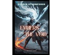 Embers of the Void: The Ashen Crown (The Heartfire Chronicles)