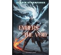 Embers of the Void: The Ashen Crown (The Heartfire Chronicles)