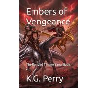 Embers of Vengeance: The Bonded Throne Saga, Book 2