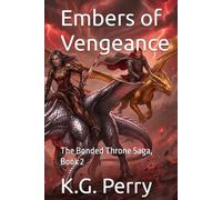 Embers of Vengeance: The Bonded Throne Saga, Book 2
