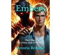Embers: Part One: The Other Side Of Inferno (Children Of The Phoenix)