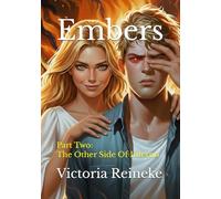Embers: Part Two: The Other Side Of Inferno (Children Of The Phoenix)