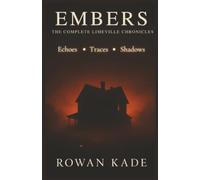 Embers: The Complete Limeville Chronicles