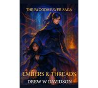 EMBERS & THREADS: THE BLOODWEAVER SAGA: 2