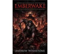 EMBERWAKE Ashbound Chronicles Zweiter Band: Eine düstere Fantasy-Geschichte über Erinnerung, Feuer und vergessene Götter (Ashbound Chronicles (GERMAN VERSION))
