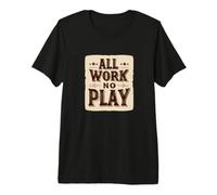 Emblema Cool All Work and No Play para niños y niñas Camiseta Premium