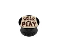Emblema Cool All Work and No Play para niños y niñas PopSockets PopGrip Adhesivo