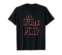 Emblema de declaración All Work and no Play Camiseta