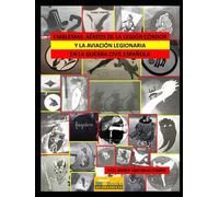 EMBLEMAS AÉREOS DE LA LEGIÓN CÓNDOR Y LA AVIACIÓN LEGIONARIA EN LA GUERRA CIVIL ESPAÑOLA.