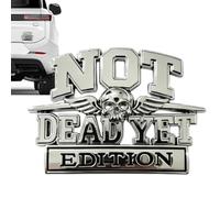 Emblemas e s para Coche Decorativa de Metal edición Not Dead Yet | Pegatina de Metal para Coche para Parachoques, Rejilla, Pickups, SUV, Camión, Moto, Portón Trasero y