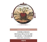 Emblemas rosacruces de Daniel Cramer -develados- (AGEAC): Edición Blanco y Negro (Colección AGEAC online 3)