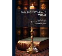 Emblems, Divine and Moral