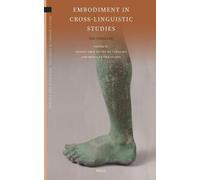 Embodiment in Cross-Linguistic Studies: The ‘Foot/Leg’: 43 (Brill's Studies in Language, Cognition and Culture, 43)