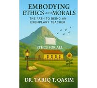 Embodying Ethics and Morals: The Path to Being an Exemplary Teacher